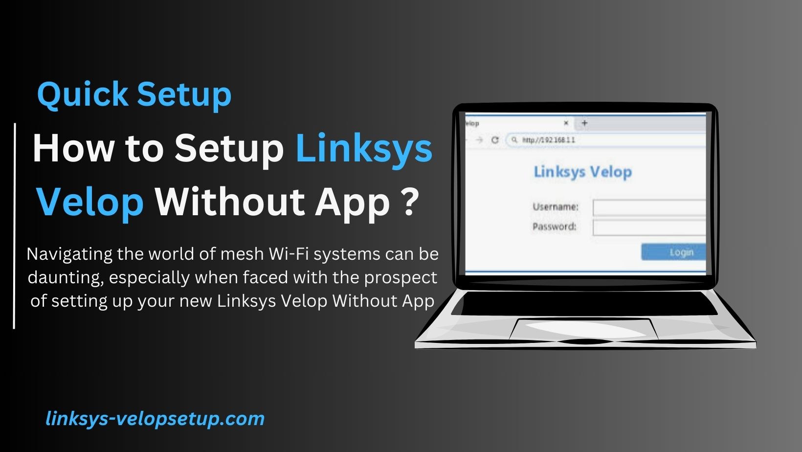 You are currently viewing How to Setup  Linksys Velop  Without App ?