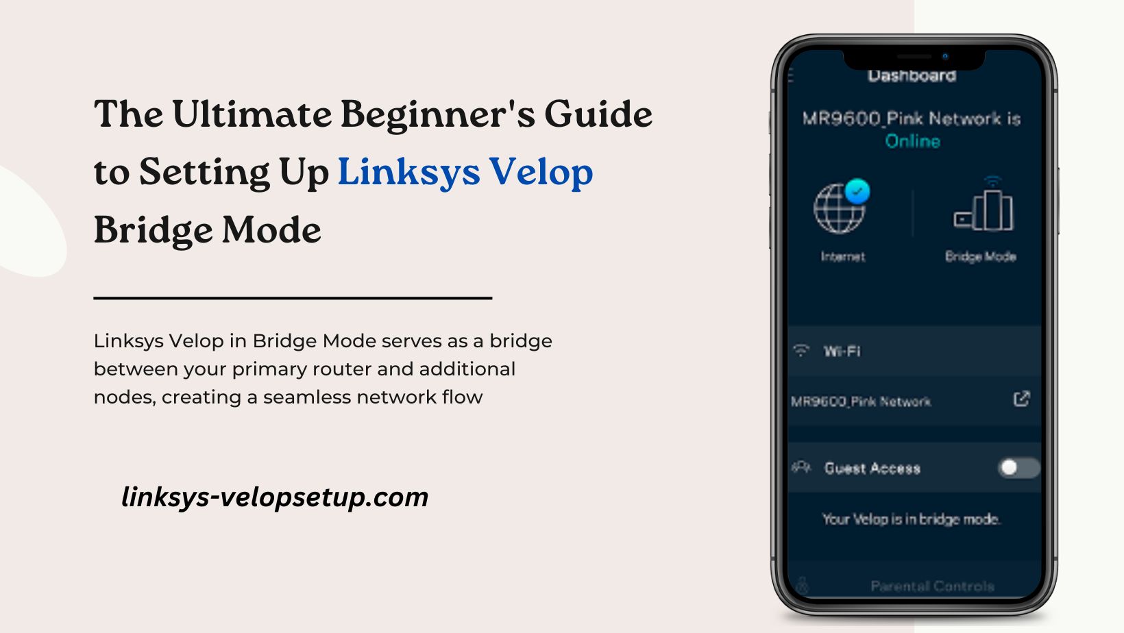 Read more about the article The Ultimate Beginner’s Guide to Setting Up Linksys Velop Bridge Mode