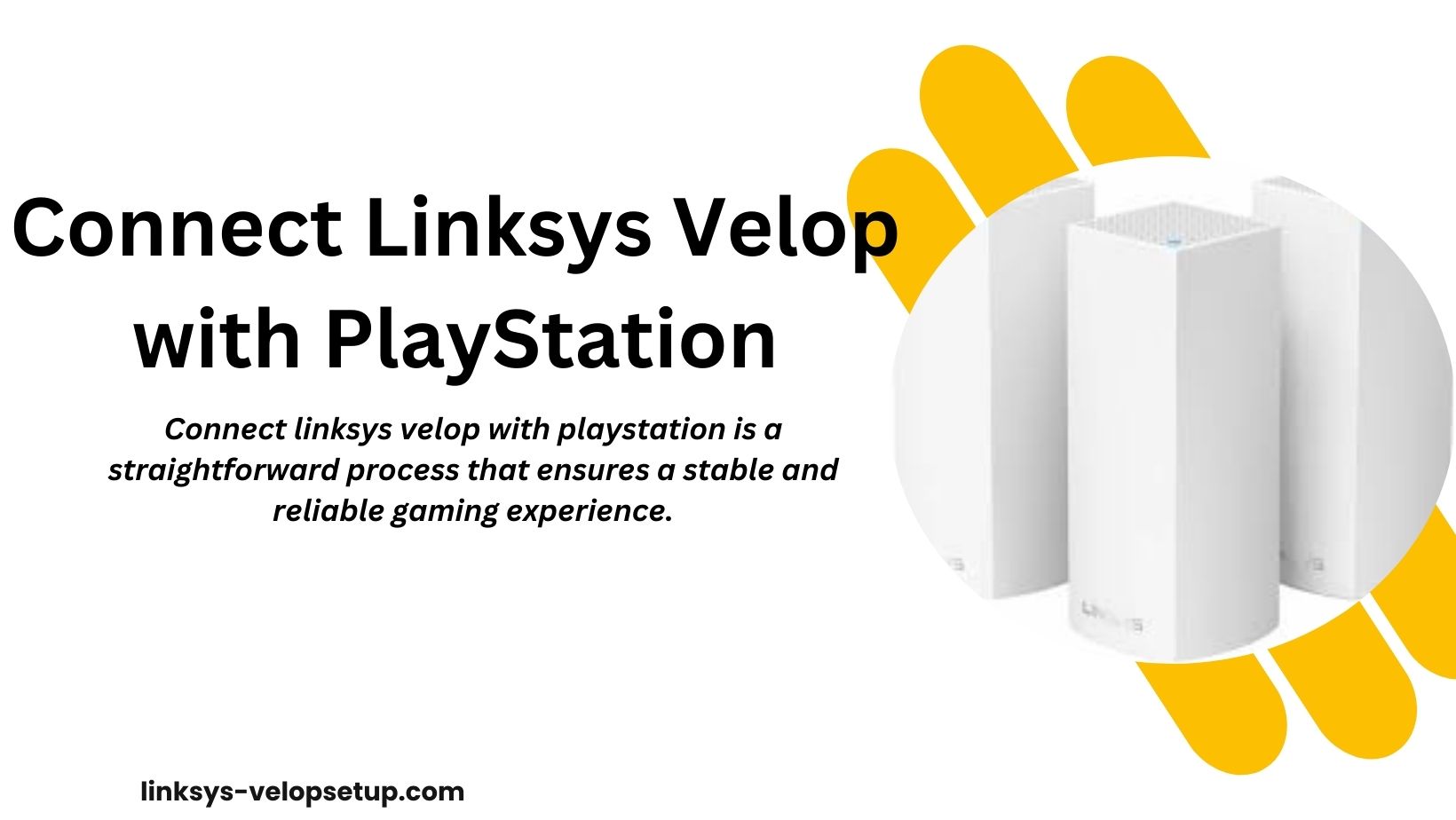 You are currently viewing Gaming Without Limits: How to Connect Linksys Velop with PlayStation