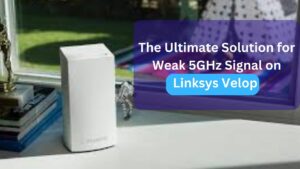 Read more about the article The Ultimate Solution for Weak 5GHz Signal on Linksys Velop
