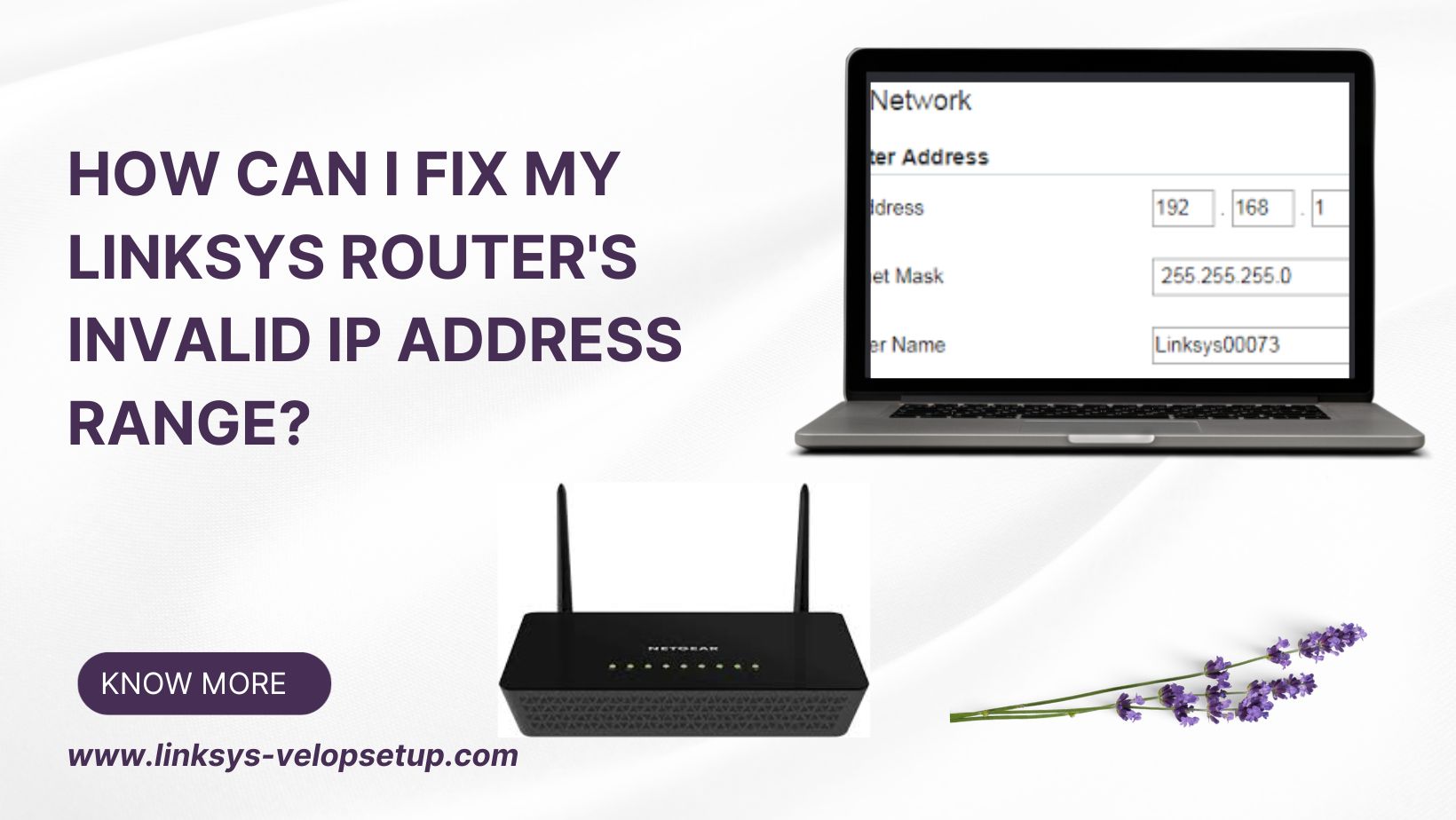 Read more about the article How Can I Fix My Linksys router Invalid IP Address Range?